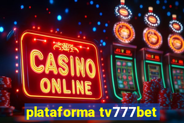 plataforma tv777bet