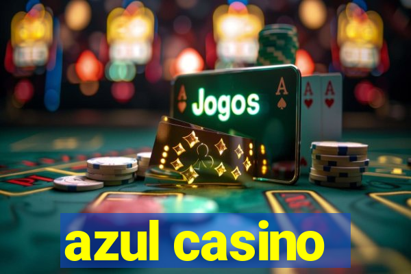 azul casino