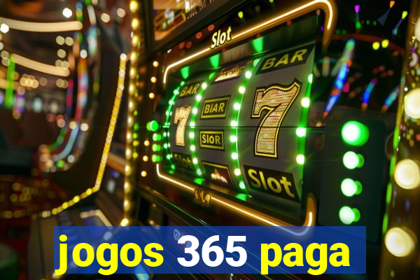 jogos 365 paga