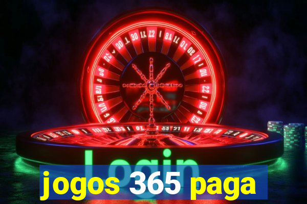 jogos 365 paga