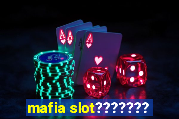 mafia slot???????