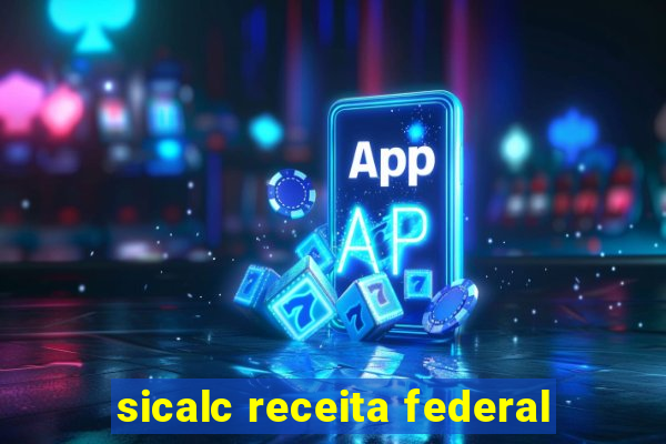 sicalc receita federal