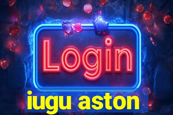 iugu aston