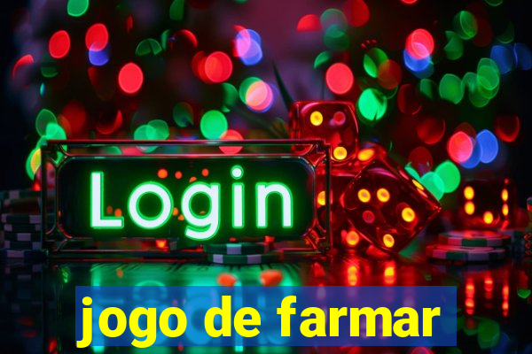 jogo de farmar