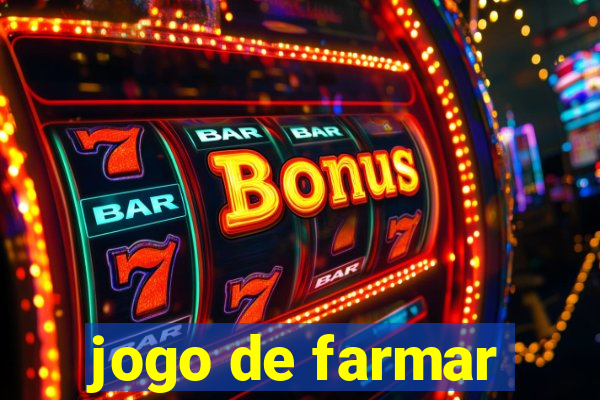 jogo de farmar