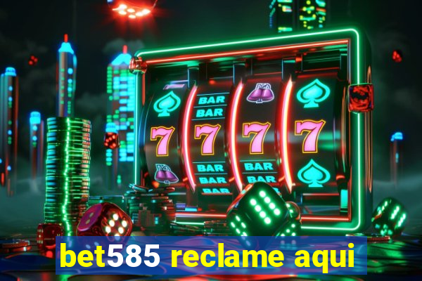 bet585 reclame aqui