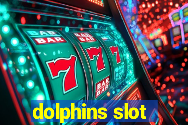 dolphins slot