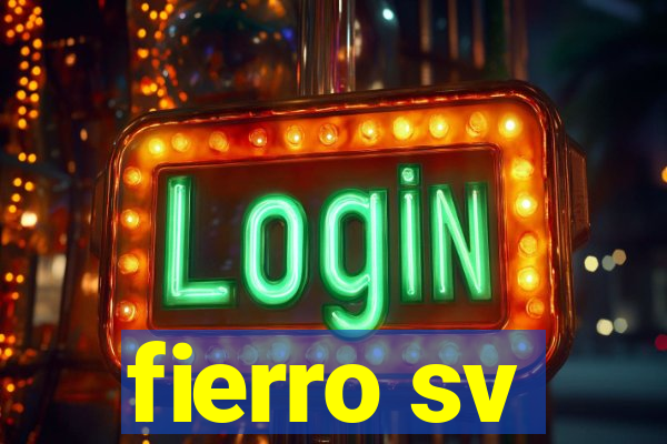 fierro sv