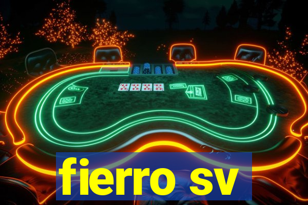 fierro sv