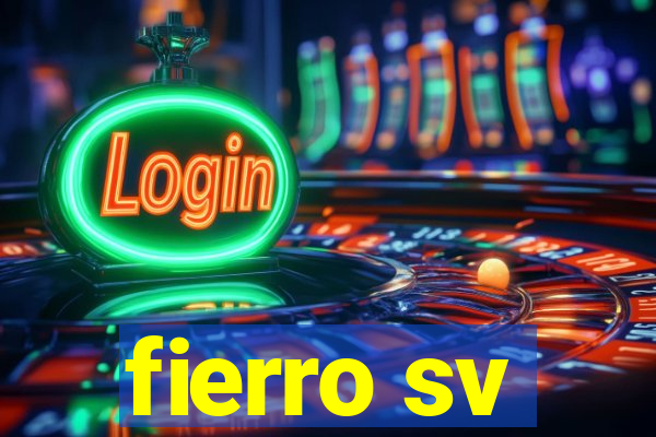 fierro sv