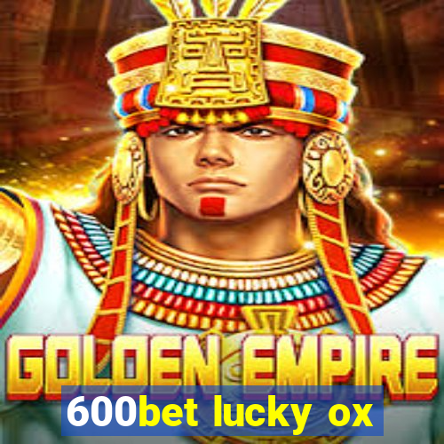 600bet lucky ox