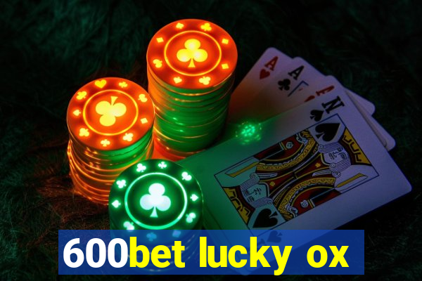 600bet lucky ox