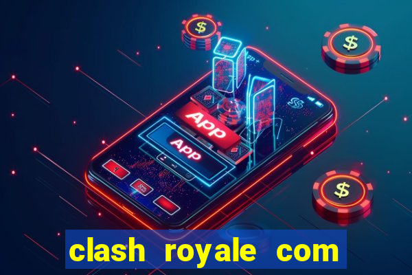 clash royale com cartas modificadas