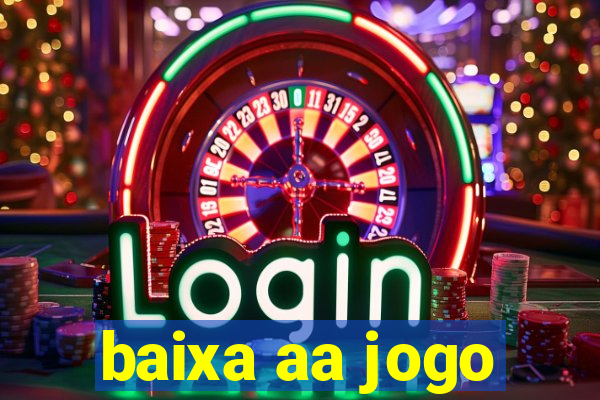 baixa aa jogo