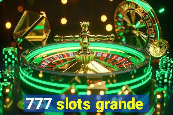 777 slots grande