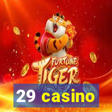 29 casino