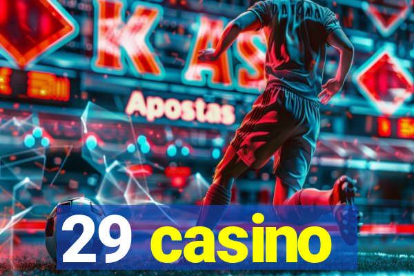 29 casino