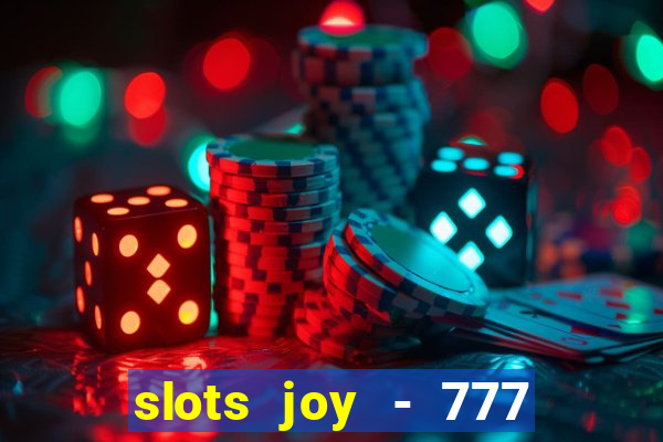 slots joy - 777 vegas casino