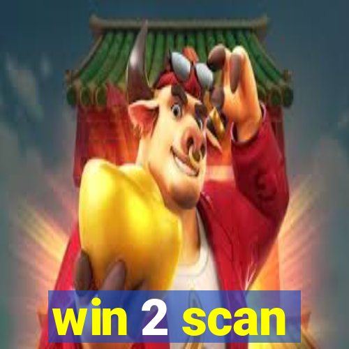 win 2 scan