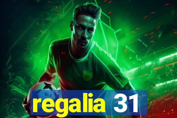 regalia 31