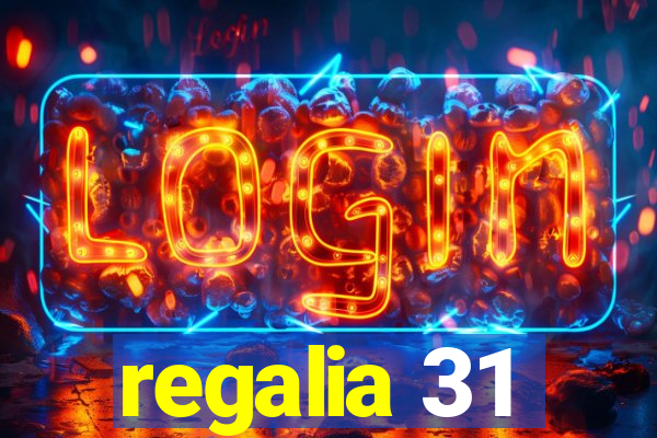 regalia 31