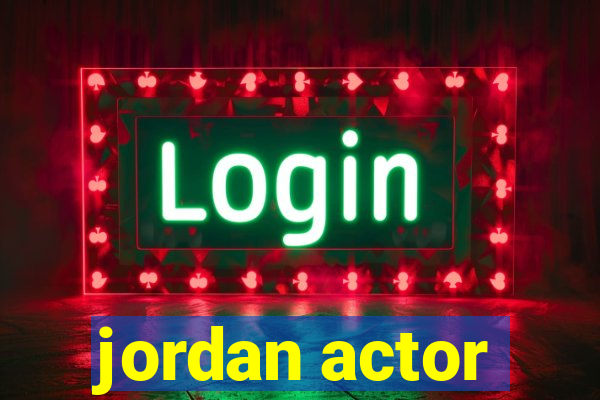 jordan actor