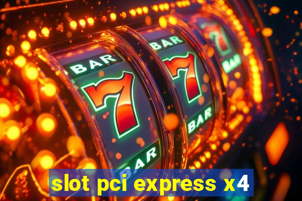 slot pci express x4