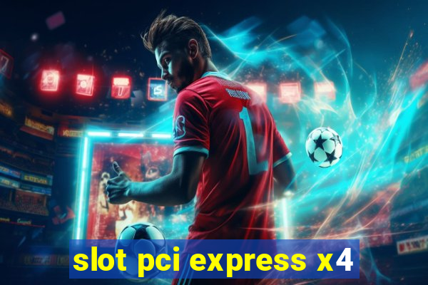 slot pci express x4