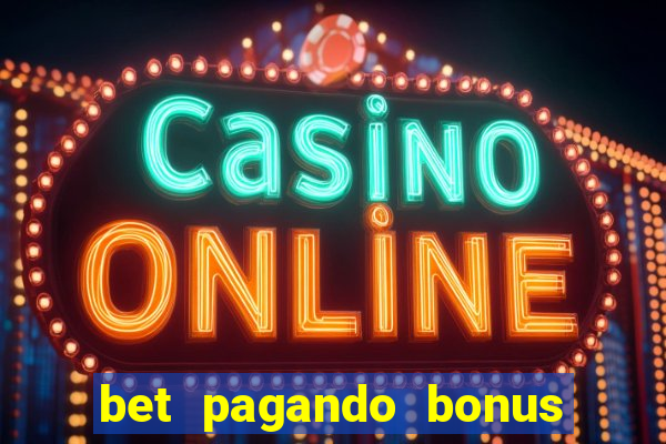 bet pagando bonus no cadastro