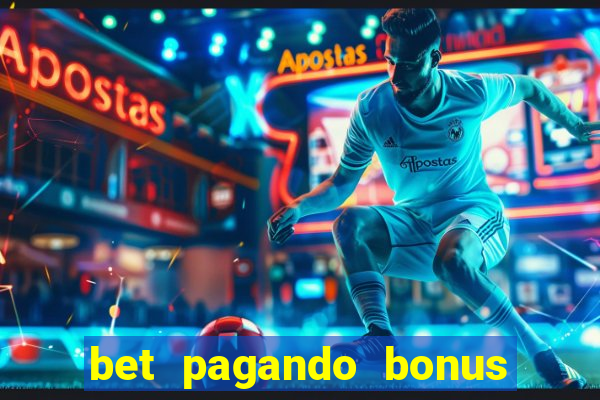 bet pagando bonus no cadastro