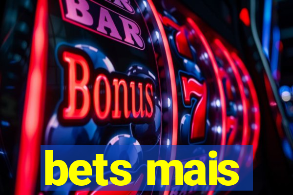 bets mais