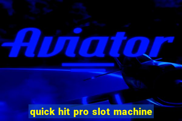 quick hit pro slot machine