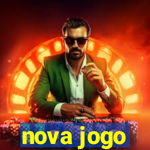 nova jogo