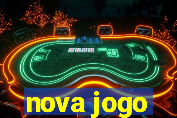 nova jogo