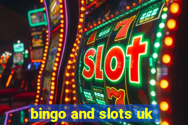 bingo and slots uk