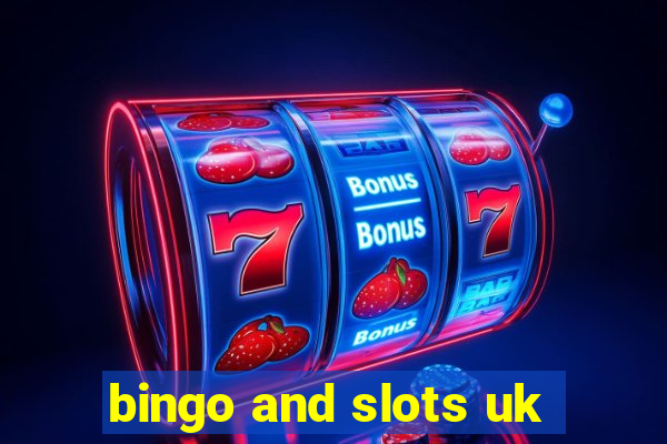 bingo and slots uk