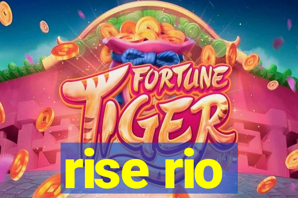 rise rio