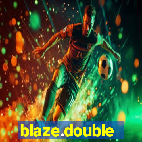 blaze.double