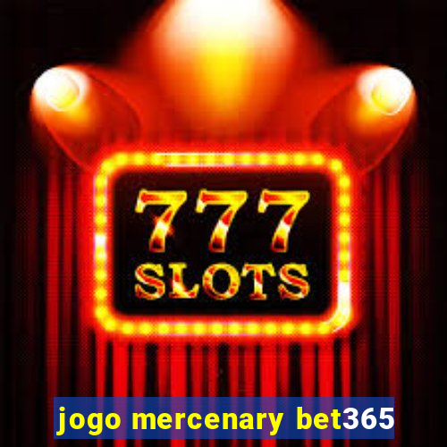 jogo mercenary bet365