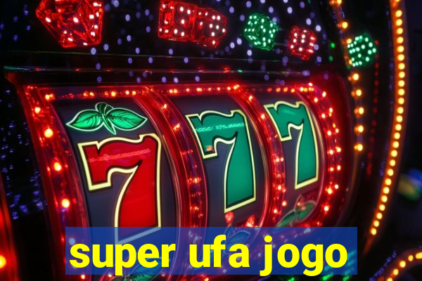 super ufa jogo