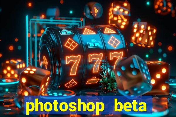 photoshop beta download crack