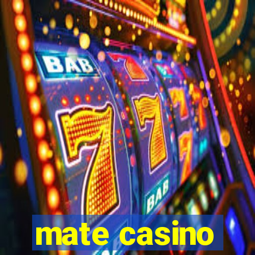 mate casino