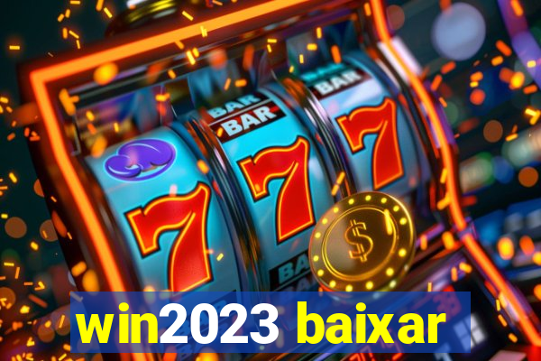 win2023 baixar