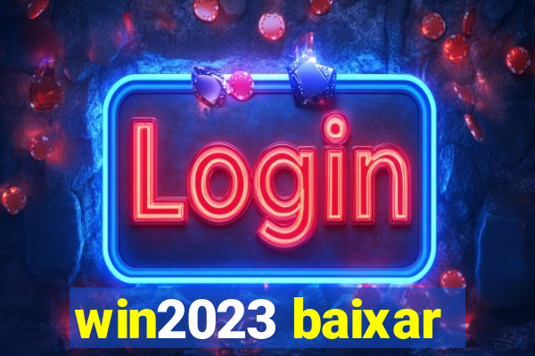 win2023 baixar