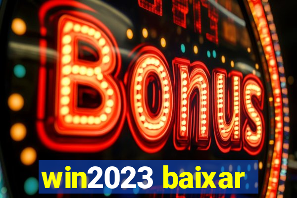 win2023 baixar