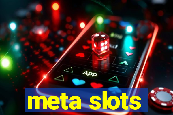 meta slots