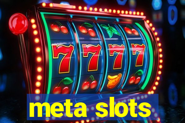 meta slots