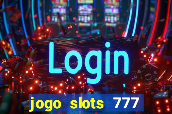 jogo slots 777 paga mesmo