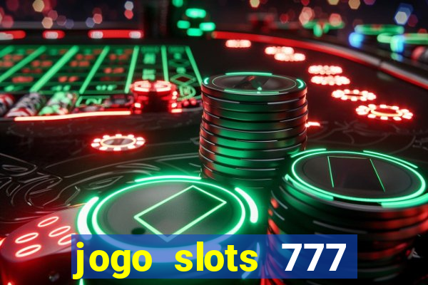 jogo slots 777 paga mesmo