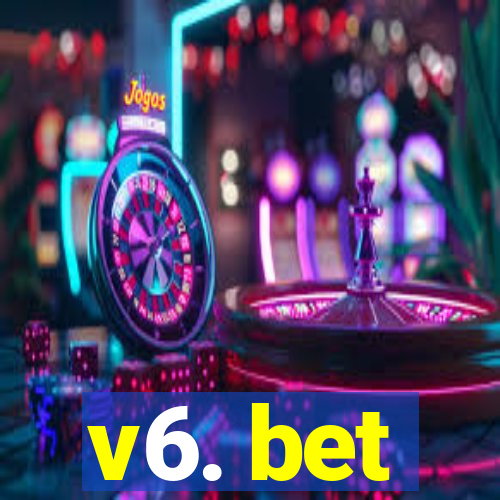 v6. bet